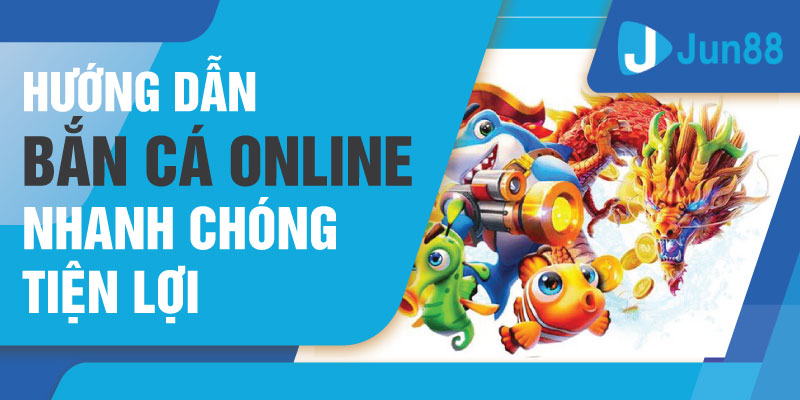 Hướng dẫn bắn cá online